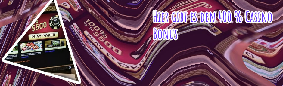 Casino bonus 400 prozent